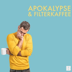 Apokalypse_&_Filterkaffee_ERFOLGREICHER_PODCAST_Podigee