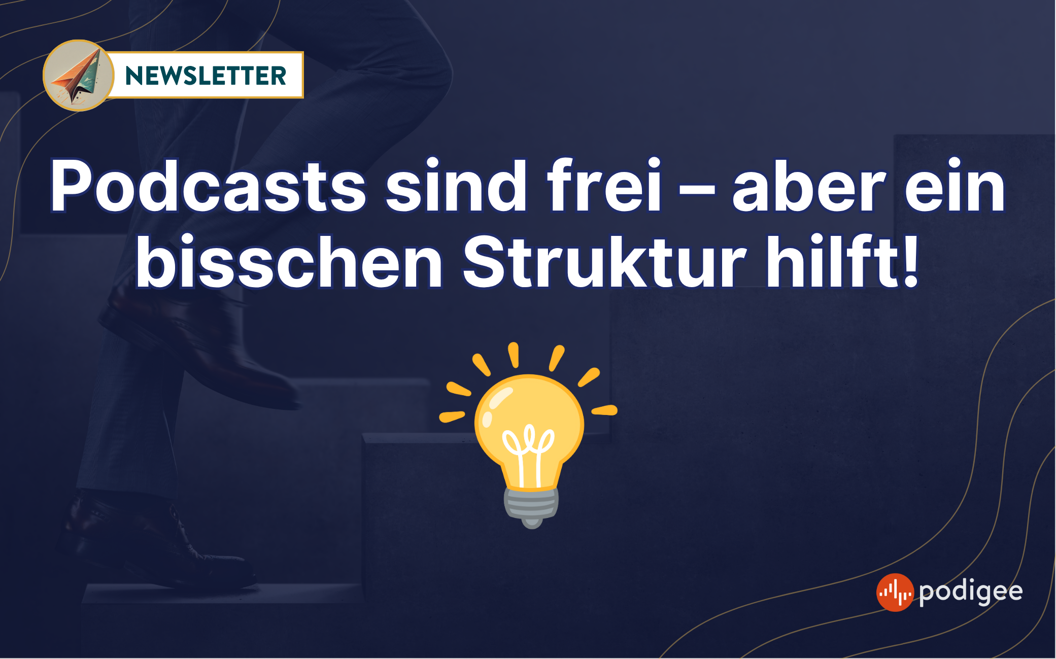 Podcasts sind frei – aber ein bisschen Struktur hilft!