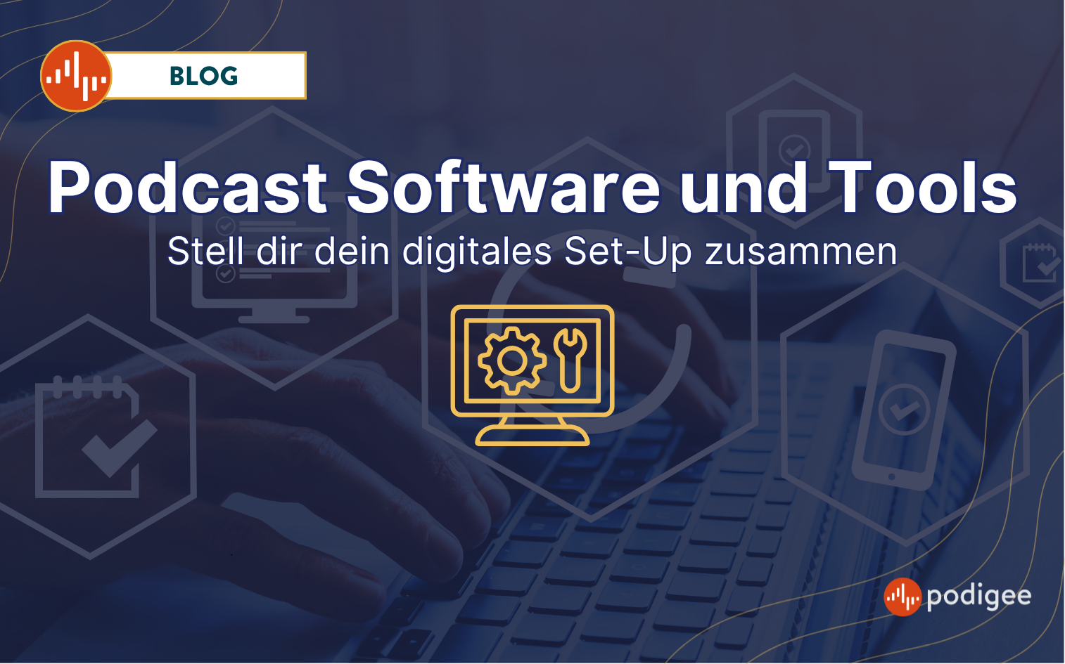 Informativer Blogpost zu Podcast Software und Podcast Tools