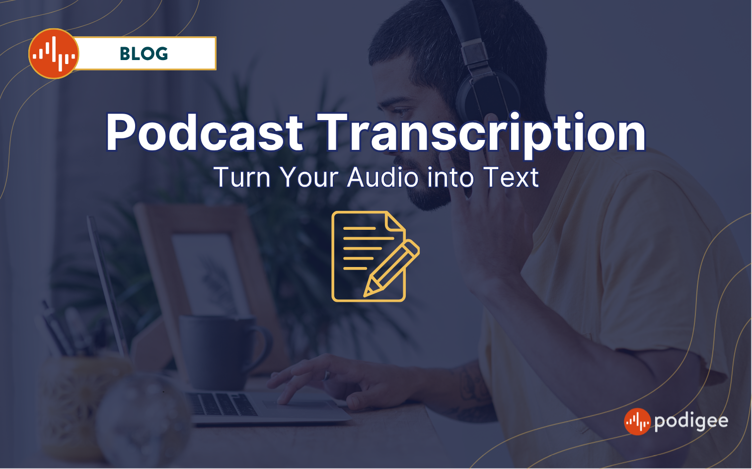 Podcast Transcription, from Audio to Text, Transcribing a Podcast, Podigee