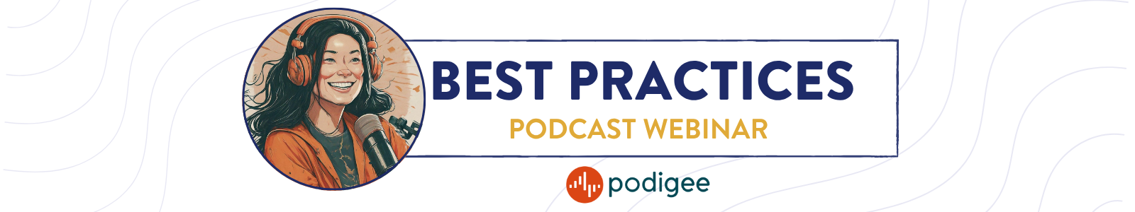 Best Practices, das Podcast Webinar von Podigee